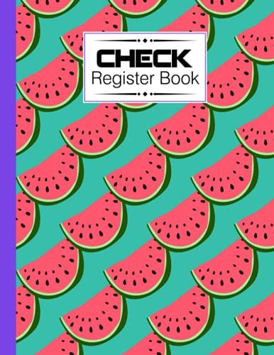 Check Register Book: Premium Watermelon Cover Check Register Book, Payment Record Accounting Ledger Book, 120 Pages, Size 8.5" X 11" By Herbert Heinrich