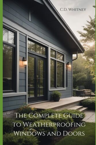 The Complete Guide To Weatherproofing Windows And Doors (Complete Home Upgrade Series)