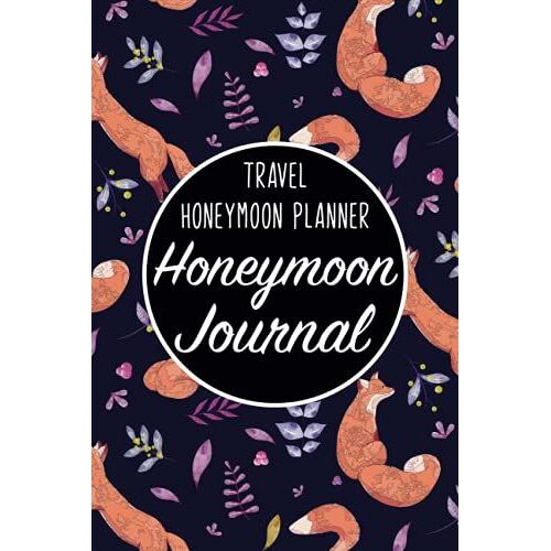 Honeymoon Journal - Travel Honeymoon Planner: Wedding & Marriage Keepsake/Memory For Married Couples/Family Bucket List Present For Husband & ... For Him & Her/Bridal Shower Gift Organizer