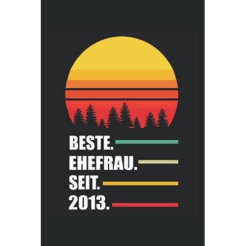 Beste Ehefrau Seit 2013: Notizbuch 120 Seiten Punkteraster | 08. Hochzeitstag, 8 Jahre Ehe, Geschenk 08. Hochzeistag, Geschenk Für Ehefrauen