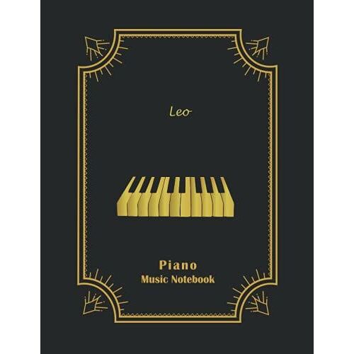 Piano Music Notebook: Blank Sheet Music For Leo Natives | 10 Staff Paper Notebook, 100 Lined Pages, 8.5''x11''| Ideal For Music Lessons, Students, Gift .