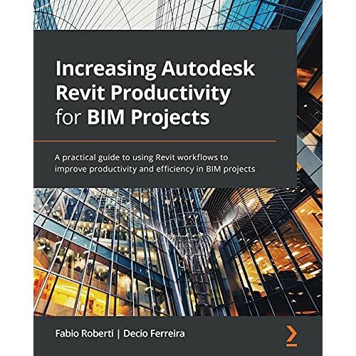 Increasing Autodesk Revit Productivity For Bim Projects