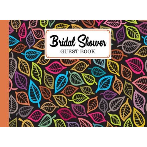 Bridal Shower Guest Book: Premium Autumn Leaf Cover Bridal Shower Guest Book, Bridal Shower Guest Book And Gift Recorder, 150 Pages, Size 8.25"X6" By Karoline Voss