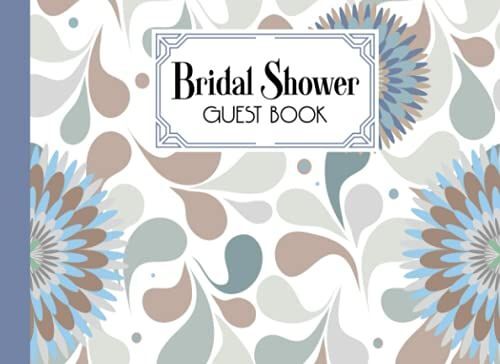 Bridal Shower Guest Book: Bridal Shower Guest Book Flowers Paperback Cover | Guests Sign In For Party | Message Book Wishes And Gift Recorder | Design By Birgitt Walter