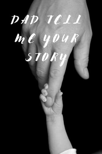 Dad Tell Me Your Story: Guided Prompt Planner Journal |Share His Life & Her Love, A Keepsake Interview Book