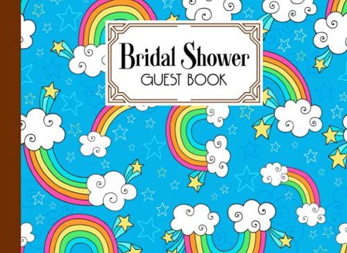 Bridal Shower Guest Book: Rainbows Sky Cover Bridal Shower Guest Book, Bridal Shower Guest Book And Gift Recorder, 150 Pages, Size 8.25"X6" Design By Simon Heinrich