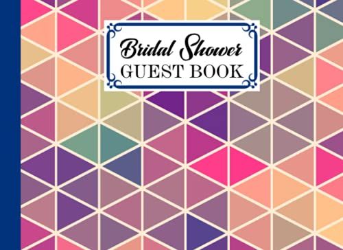 Bridal Shower Guest Book: Bridal Shower Guest Book Triangles Paperback Cover | Guests Sign In For Party | Message Book Wishes And Gift Recorder | Design By Kerstin Wilhelm