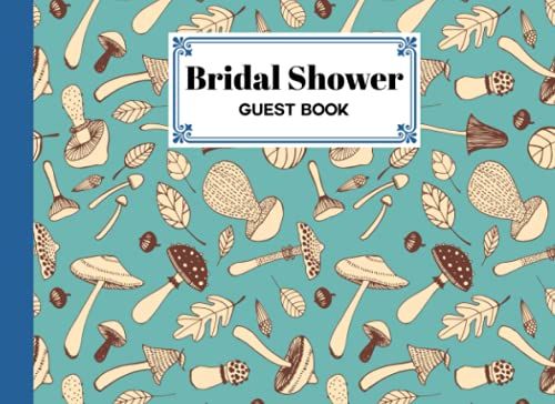 Bridal Shower Guest Book: Premium Mushrooms Cover Bridal Shower Guest Book, Bridal Shower Guest Book And Gift Recorder, 150 Pages, Size 8.25"X6" By Konstanze Fleischmann