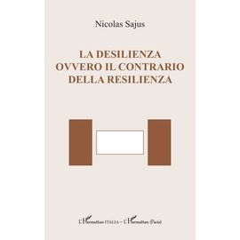 La Desilienza Ovvero Il Contrario Della Resilienza