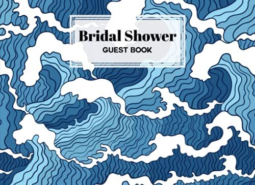 Bridal Shower Guest Book: Premium Sea Waves Cover Bridal Shower Guest Book, Bridal Shower Guest Book And Gift Recorder, 150 Pages, Size 8.25"X6" By Adolf Hirsch