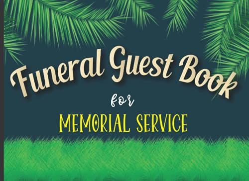 Funeral Guest Book For Memorial Service: Guests Sign In Book Memory Book For Funeral Guest Registry