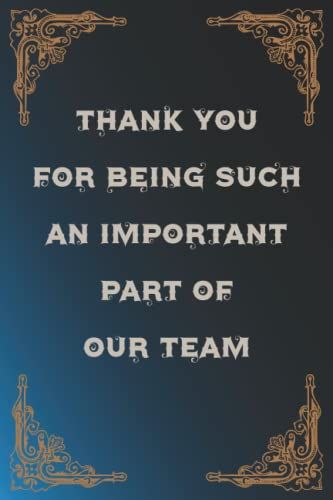 Thank You For Being Such An Important Part Of Our Team: Funny Gag Gift Notebook Journal For Co-Workers, Friends And Family
