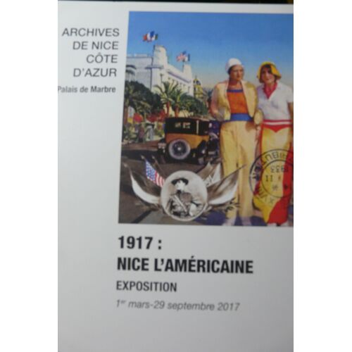 Archive De Nice Cote D'azur - Palais De Marbre - 1917: Nice L'americaine / Exposition 1 Mars-29 Septembre 2017