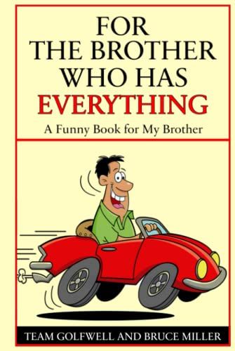 For A Brother Who Has Everything: A Funny Book For A Brother (For People Who Have Everything Series)