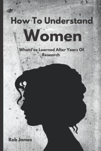 How To Understand Women What I've Learned After Years Of Research: Funny Gag Gift Blank Pages What A Woman Thinks And What They Really Want