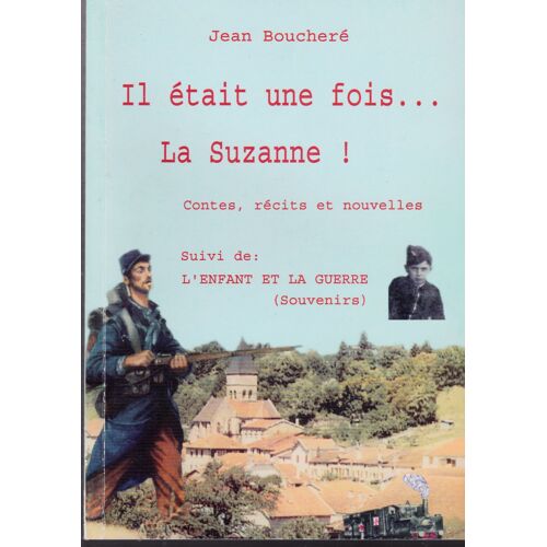Il Était Une Fois...La Suzanne ! Récits, Contes Et Nouvelles Jean Boucheré Meuse