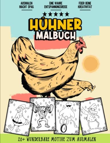 Hühner Malbuch: Lustiges Und Entspannendes Malbuch Für Jugendliche, Mädchen, Kinder, Senioren Und Erwachsene | Über 20 Verschiedene Süße Hähnchen Malvorlagen Zum Ausmalen