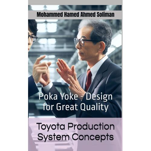 Toyota Production System Concepts: Poka Yoke - Design For Great Quality