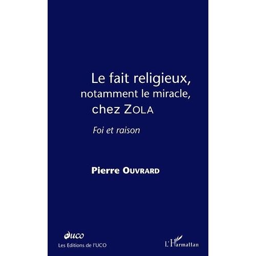 Le Fait Religieux, Notamment Le Miracle, Chez Zola - Foi Et Raison