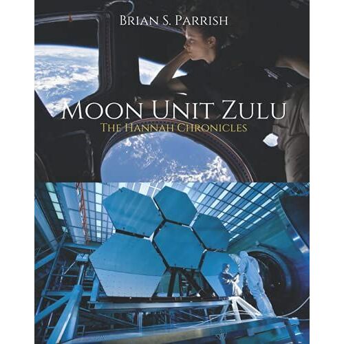 Moon Unit Zulu: The Hannah Chronicles