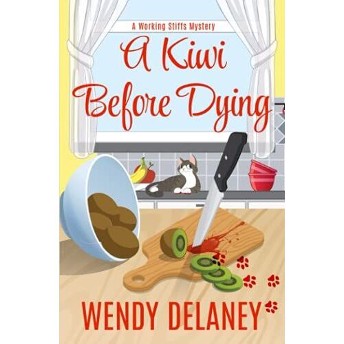 A Kiwi Before Dying (A Working Stiffs Mystery)