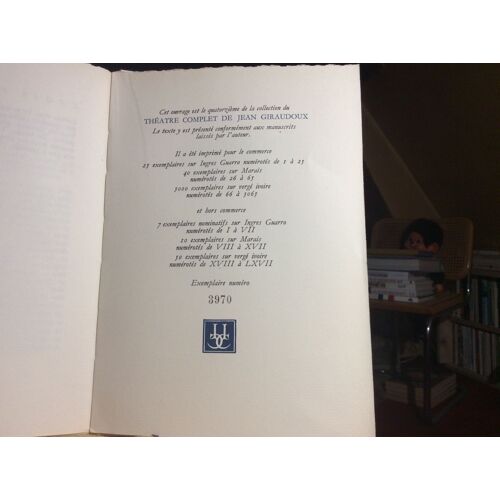 Le Théâtre Complet De Jean Giraudoux : Variantes Iii Fragments Inédits De La Guerre De Troie N'aura Pas Lieu Electret L'interomptu De Paris Cantique Des Cantiques Exp : 3970/5065