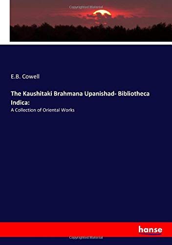 The Kaushitaki Brahmana Upanishad- Bibliotheca Indica: