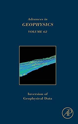 Inversion Of Geophysical Data (Volume 62) (Advances In Geophysics, Volume 62)