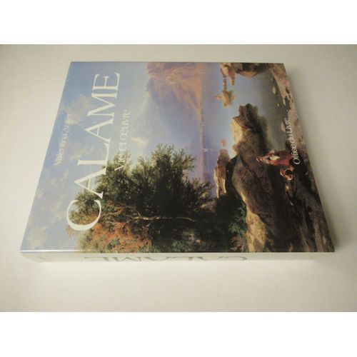 Alexandre Calame, Vie Et Oeuvre, Catalogue Raisonné De L'oeuvre Peint