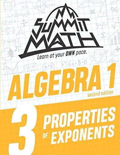 Summit Math Algebra 1 Book 3: Properties Of Exponents