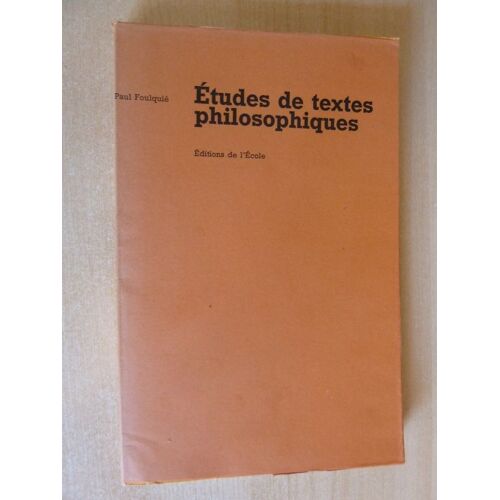 Lot De 3 Livres Sur Les Textes Philosophiques : Textes Philosophiques, Etudes De Textes Philosophiques Et Textes Nouveaux Pour Une Philosophie Nouvelle.
