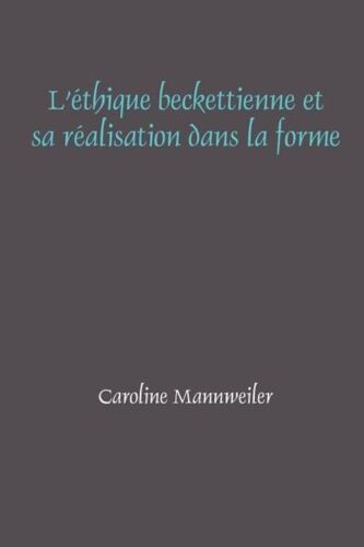 L'éthique Beckettienne Et Sa Réalisation Dans La Forme