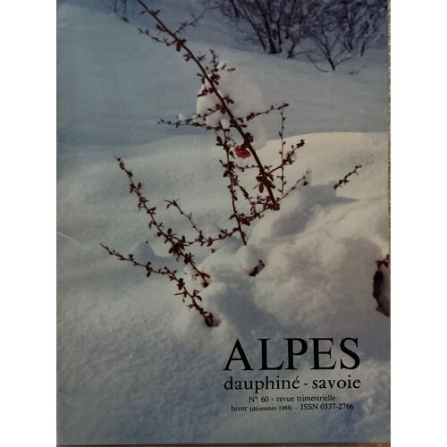 Revue Alpes Dauphiné Savoie N° 60 Hiver 1988 Article Sur " Pour Le Silence De La Montagne "