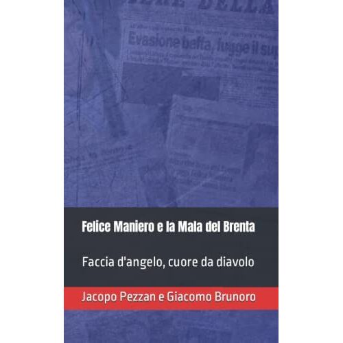Felice Maniero E La Mala Del Brenta
