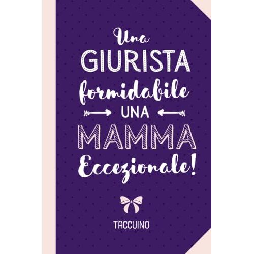 Una Giurista Formidabile Una Mamma Eccezionale: Taccuino Quaderno Appunti (A5) | Regali Per Giurista Per Il Compleanno O Natale