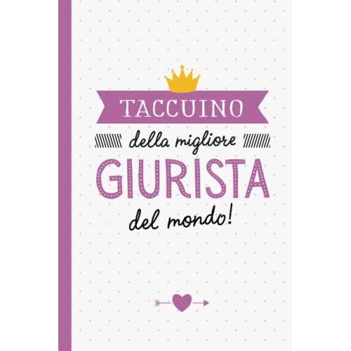 Taccuino Della Migliore Giurista Del Mondo: Quaderno Appunti (A5) | Regalo Originale Per Una Giurista Per Il Compleanno O Natale