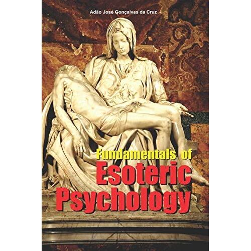Fundamentals Of Esoteric Psychology