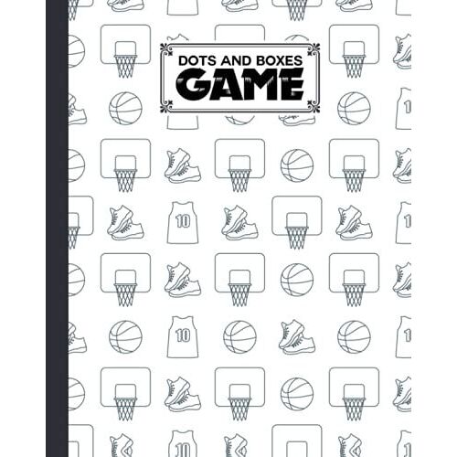 Dots And Boxes Game: Dots & Boxes Activity Book Basketball Cover - 120 Pages!, Dots And Boxes Game Notebook - Short Or Long Games (8.5 X 11 Inches) By Daniel Lloyd