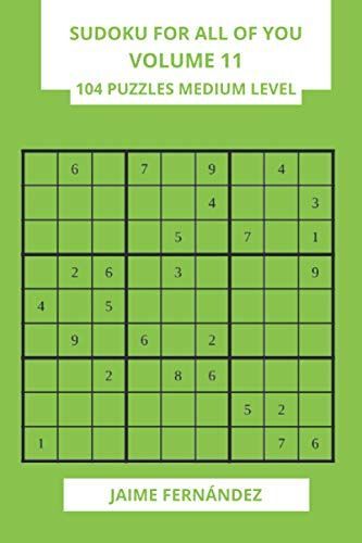 Sudoku For All Of You Volume 11: 104 Puzzles Medium Level