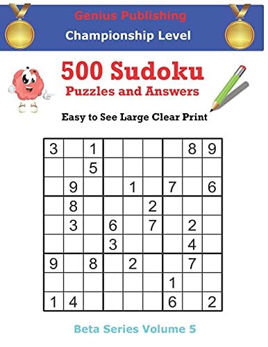 500 Championship Sudoku Puzzles And Answers Beta Series Volume 5: Easy To See Large Clear Print