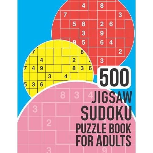 500 Jigsaw Sudoku Puzzle Book For Adults: Jigsawdoku Book With A Massive 500 Easy, Medium And Hard Puzzles To Enjoy!