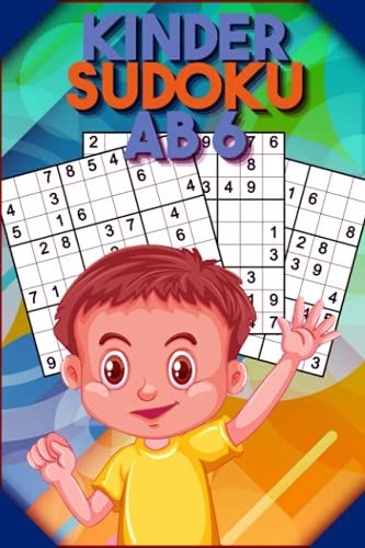 Kinder Sudoku Ab 6: Kindersudoku A5 Mit 140 Sudokus I 9x9 Einfache Knobelspiele Für Kinder Mit Lösungen I Dieses Konzentrationsspiel Dient Als Denktraining Und Rechenspiel Für Kids