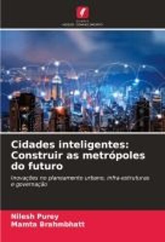 Cidades Inteligentes: Construir As Metrópoles Do Futuro