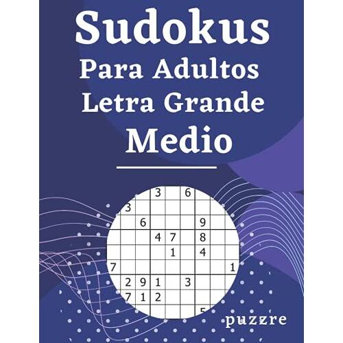 Sudokus Para Adultos Letra Grande Medio: Juegos Mentales Libro De Rompecabezas