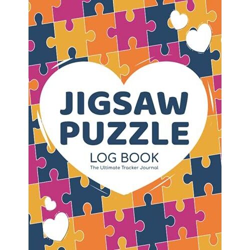 Jigsaw Puzzle Log Book - The Ultimate Tracker Journal: Track Your Level Progress & Skills For Competitions/Achievements & Score Organizer For Puzzlers ... Sheet Note/Puzzling Workbook Gift Idea