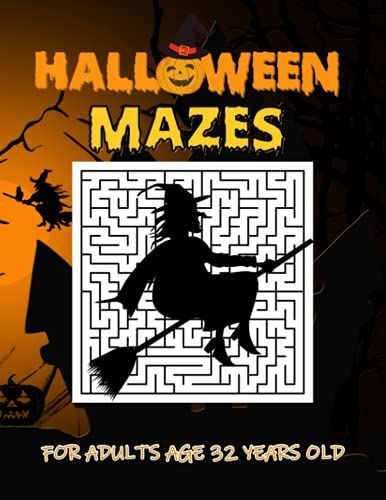 Halloween Mazes Book For Adults Age 32 Years Old: Spooky & Scary Halloween Maze Game Book (Halloween Activity Book ) | Gift Halloween