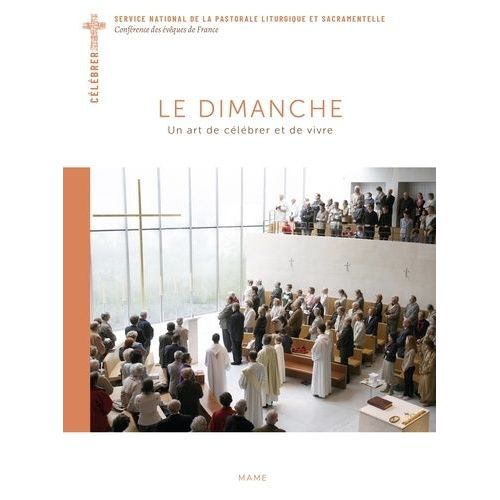 Le Dimanche - Un Art De Célébrer Et De Vivre