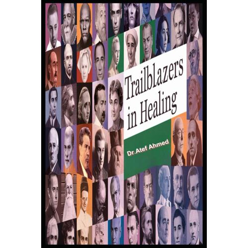 Trailblazers In Healing: A Global History Of Medicine Through 100 Remarkable Lives