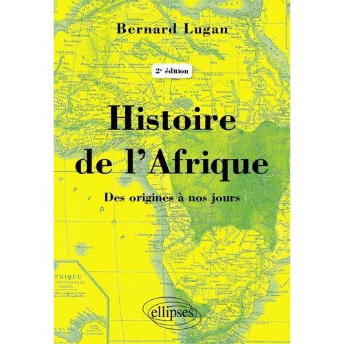 Histoire De L'afrique - Des Origines À Nos Jours