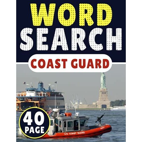 Coast Guard Word Search: 40 Page Of Word Search Puzzles, More Than 300 Different Word In One Book | Puzzles Word Search For Adults